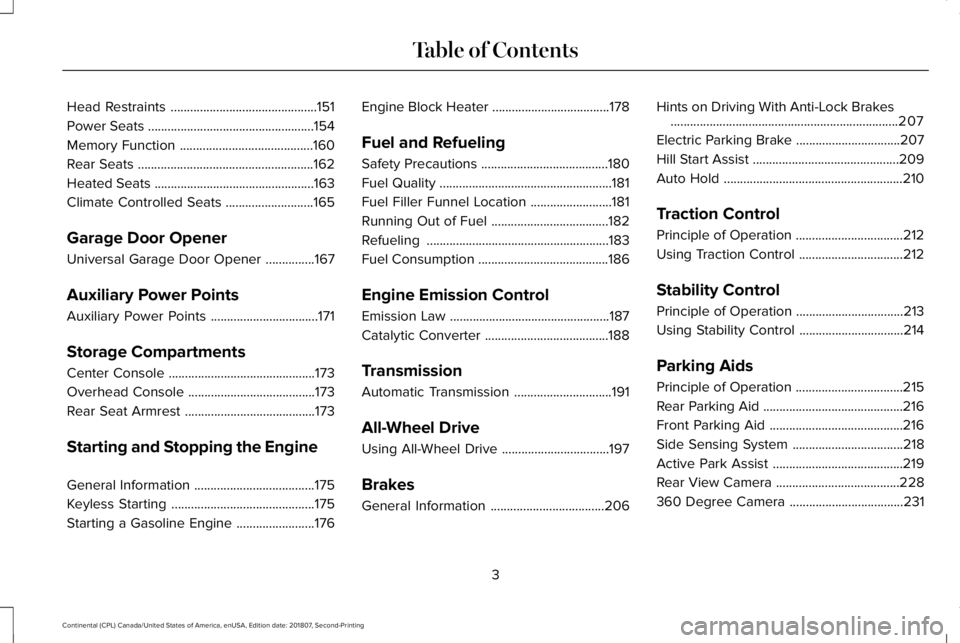 LINCOLN CONTINENTAL 2019  Owners Manual Head Restraints
.............................................151
Power Seats ...................................................
154
Memory Function .........................................
160
Rear 