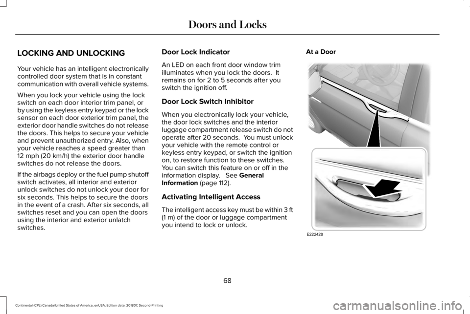 LINCOLN CONTINENTAL 2019 Manual PDF LOCKING AND UNLOCKING
Your vehicle has an intelligent electronically
controlled door system that is in constant
communication with overall vehicle systems.
When you lock your vehicle using the lock
sw