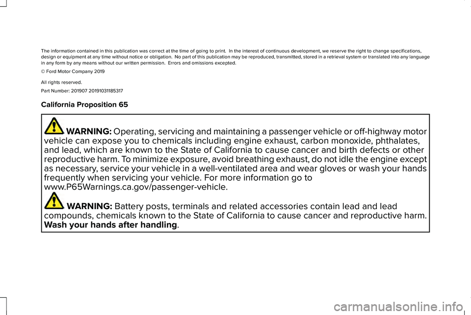 LINCOLN CONTINENTAL 2020  Owners Manual The information contained in this publication was correct at the time of\
 going to print.  In the interest of continuous development, we reserve \
the right to change specifications,
design or equipm