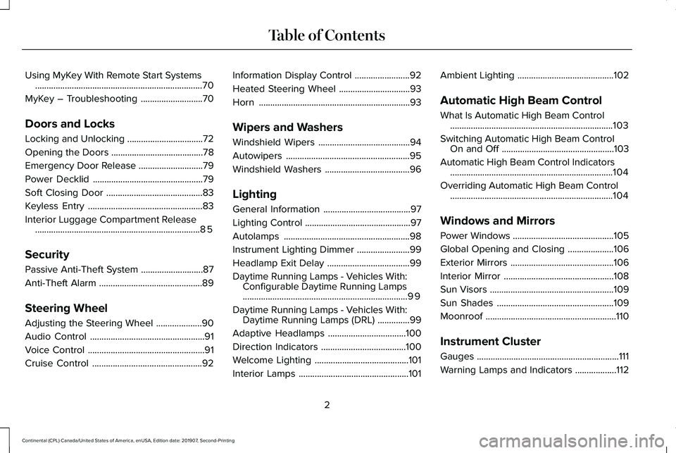 LINCOLN CONTINENTAL 2020  Owners Manual Using MyKey With Remote Start Systems
........................................................................\
.70
MyKey – Troubleshooting ...........................
70
Doors and Locks
Locking and