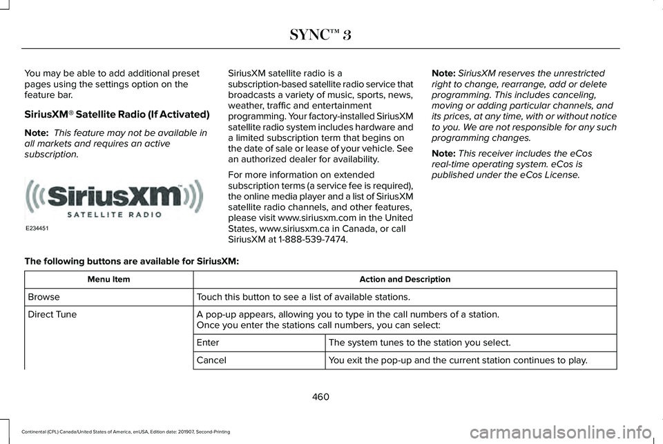 LINCOLN CONTINENTAL 2020 Owners Manual You may be able to add additional preset
pages using the settings option on the
feature bar.
SiriusXM® Satellite Radio (If Activated)
Note:
This feature may not be available in
all markets and requi LINCOLN CONTINENTAL 2020 Owners Manual You may be able to add additional preset
pages using the settings option on the
feature bar.
SiriusXM® Satellite Radio (If Activated)
Note:
This feature may not be available in
all markets and requi