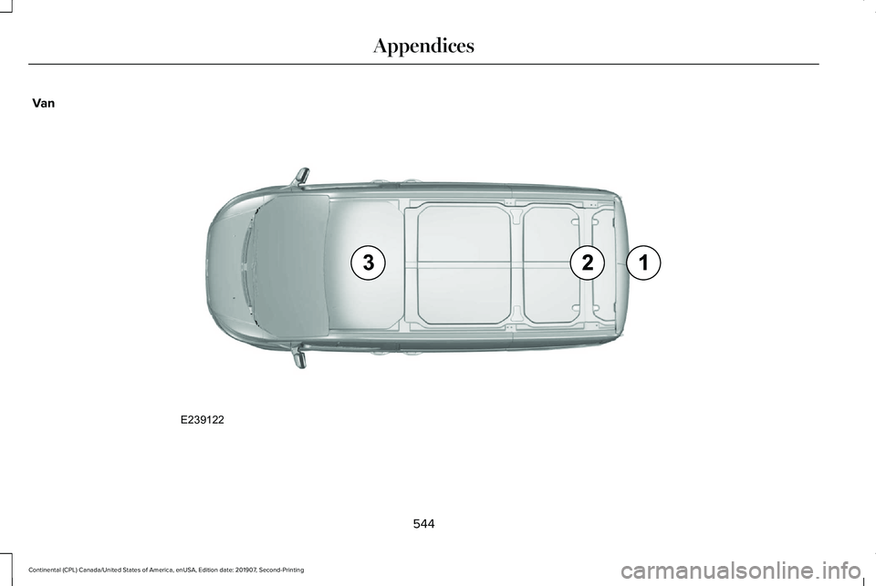 LINCOLN CONTINENTAL 2020  Owners Manual Van
544
Continental (CPL) Canada/United States of America, enUSA, Edition date: 201907, Second-Printing AppendicesE239122  