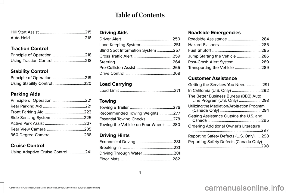 LINCOLN CONTINENTAL 2020  Owners Manual Hill Start Assist
..............................................215
Auto Hold .......................................................
216
Traction Control
Principle of Operation ......................