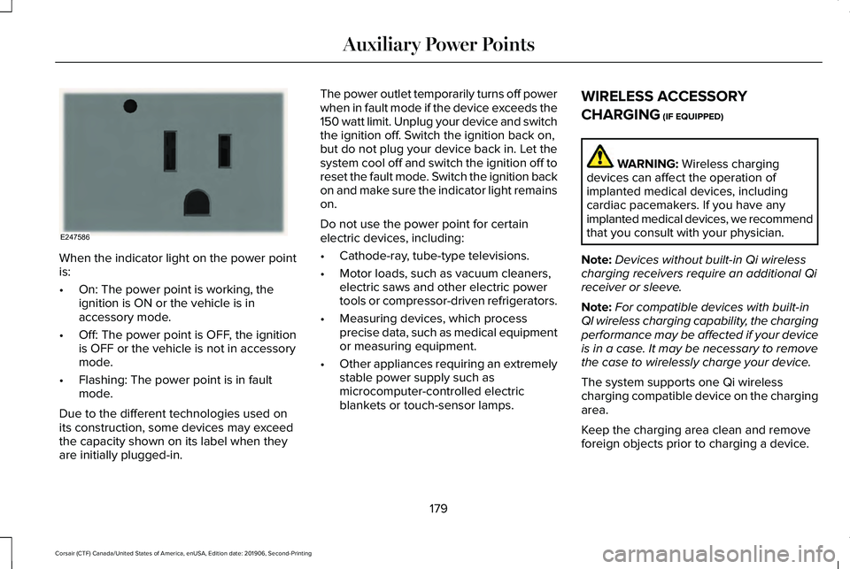LINCOLN CORSAIR 2020 Owners Manual When the indicator light on the power point
is:
•
On: The power point is working, the
ignition is ON or the vehicle is in
accessory mode.
• Off: The power point is OFF, the ignition
is OFF or the LINCOLN CORSAIR 2020 Owners Manual When the indicator light on the power point
is:
•
On: The power point is working, the
ignition is ON or the vehicle is in
accessory mode.
• Off: The power point is OFF, the ignition
is OFF or the