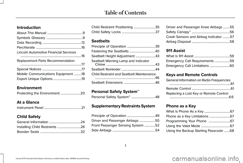 LINCOLN CORSAIR 2020 Owners Manual Introduction
About This Manual
...........................................9
Symbols Glossary ............................................
9
Data Recording ............................................. LINCOLN CORSAIR 2020 Owners Manual Introduction
About This Manual
...........................................9
Symbols Glossary ............................................
9
Data Recording .............................................