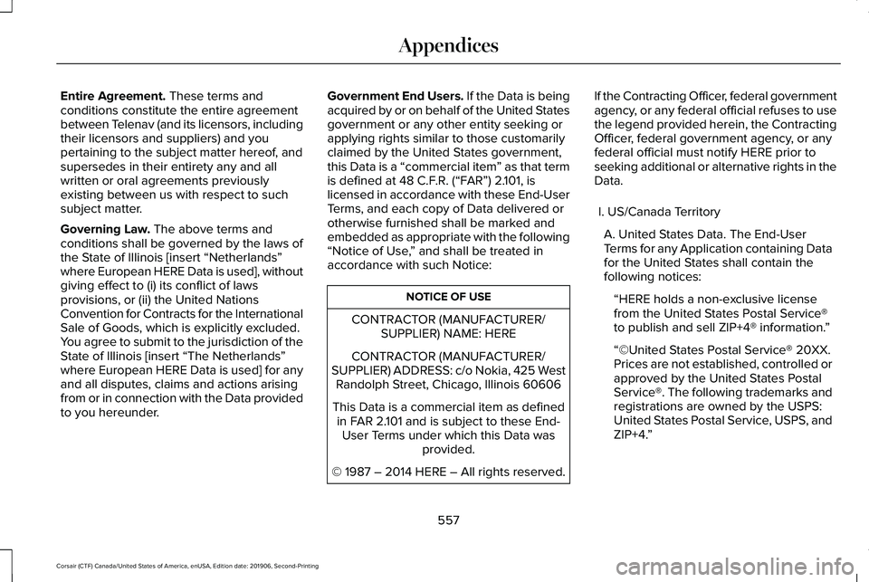 LINCOLN CORSAIR 2020 Owners Manual Entire Agreement. These terms and
conditions constitute the entire agreement
between Telenav (and its licensors, including
their licensors and suppliers) and you
pertaining to the subject matter hereo LINCOLN CORSAIR 2020 Owners Manual Entire Agreement. These terms and
conditions constitute the entire agreement
between Telenav (and its licensors, including
their licensors and suppliers) and you
pertaining to the subject matter hereo