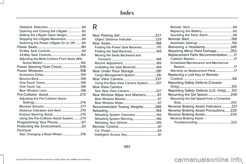 LINCOLN CORSAIR 2020 Owners Manual Obstacle Detection..............................................84
Opening and Closing the Liftgate....................82
Setting the Liftgate Open Height.....................84
Stopping the Liftgate LINCOLN CORSAIR 2020 Owners Manual Obstacle Detection..............................................84
Opening and Closing the Liftgate....................82
Setting the Liftgate Open Height.....................84
Stopping the Liftgate
