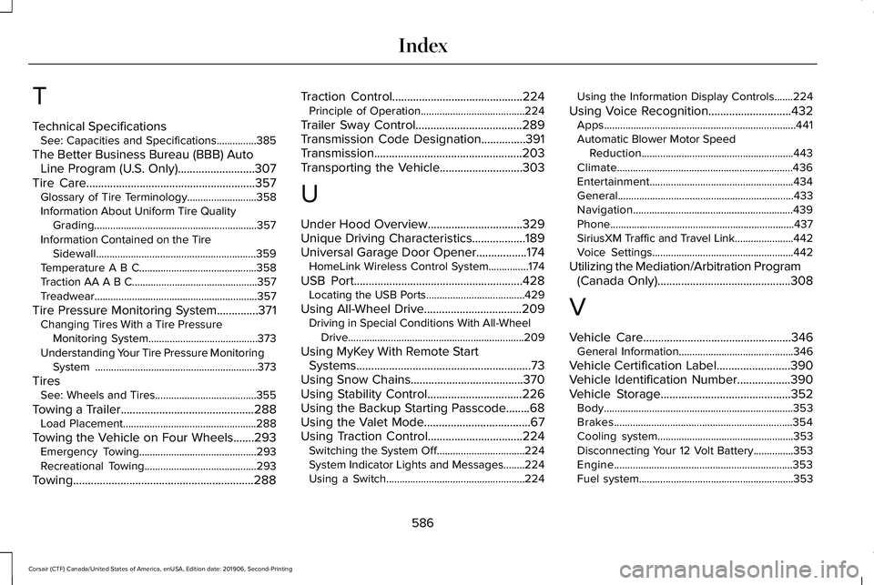 LINCOLN CORSAIR 2020 Owners Manual T
Technical Specifications
See: Capacities and Specifications...............385
The Better Business Bureau (BBB) Auto Line Program (U.S. Only)..........................307
Tire Care
.................. LINCOLN CORSAIR 2020 Owners Manual T
Technical Specifications
See: Capacities and Specifications...............385
The Better Business Bureau (BBB) Auto Line Program (U.S. Only)..........................307
Tire Care
..................
