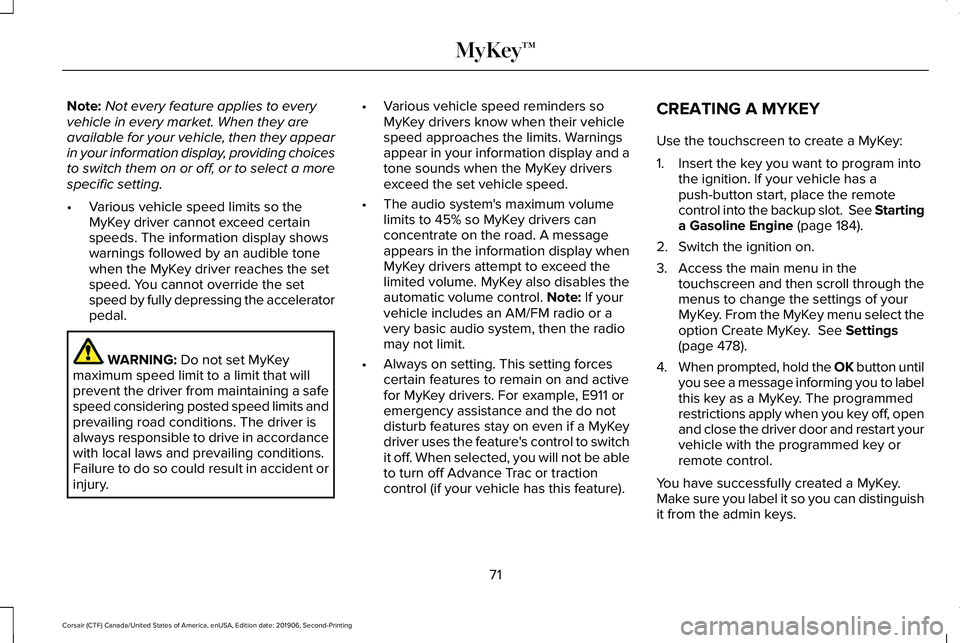 LINCOLN CORSAIR 2020 Manual PDF Note:
Not every feature applies to every
vehicle in every market. When they are
available for your vehicle, then they appear
in your information display, providing choices
to switch them on or off, or