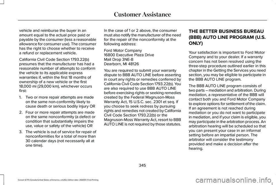 LINCOLN CORSAIR 2021 Owners Manual vehicle and reimburse the buyer in an
amount equal to the actual price paid or
payable by the consumer (less a reasonable
allowance for consumer use). The consumer
has the right to choose whether to r LINCOLN CORSAIR 2021 Owners Manual vehicle and reimburse the buyer in an
amount equal to the actual price paid or
payable by the consumer (less a reasonable
allowance for consumer use). The consumer
has the right to choose whether to r