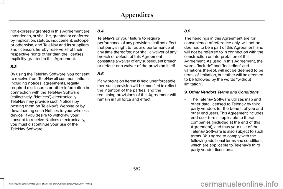 LINCOLN CORSAIR 2021 Owners Manual not expressly granted in this Agreement are
intended to, or shall be, granted or conferred
by implication, statute, inducement, estoppel
or otherwise, and TeleNav and its suppliers
and licensors hereb LINCOLN CORSAIR 2021 Owners Manual not expressly granted in this Agreement are
intended to, or shall be, granted or conferred
by implication, statute, inducement, estoppel
or otherwise, and TeleNav and its suppliers
and licensors hereb