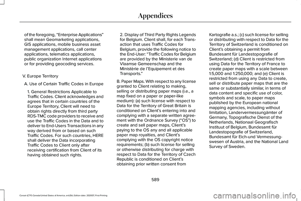 LINCOLN CORSAIR 2021 Owners Manual of the foregoing, “Enterprise Applications
”
shall mean Geomarketing applications,
GIS applications, mobile business asset
management applications, call center
applications, telematics application LINCOLN CORSAIR 2021 Owners Manual of the foregoing, “Enterprise Applications
”
shall mean Geomarketing applications,
GIS applications, mobile business asset
management applications, call center
applications, telematics application