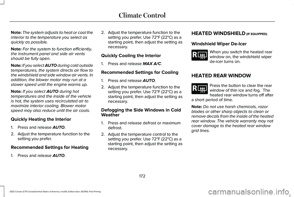 LINCOLN CORSAIR 2022 Owners Manual Note:
The system adjusts to heat or cool the
interior to the temperature you select as
quickly as possible.
Note: For the system to function efficiently,
the instrument panel and side air vents
should LINCOLN CORSAIR 2022 Owners Manual Note:
The system adjusts to heat or cool the
interior to the temperature you select as
quickly as possible.
Note: For the system to function efficiently,
the instrument panel and side air vents
should