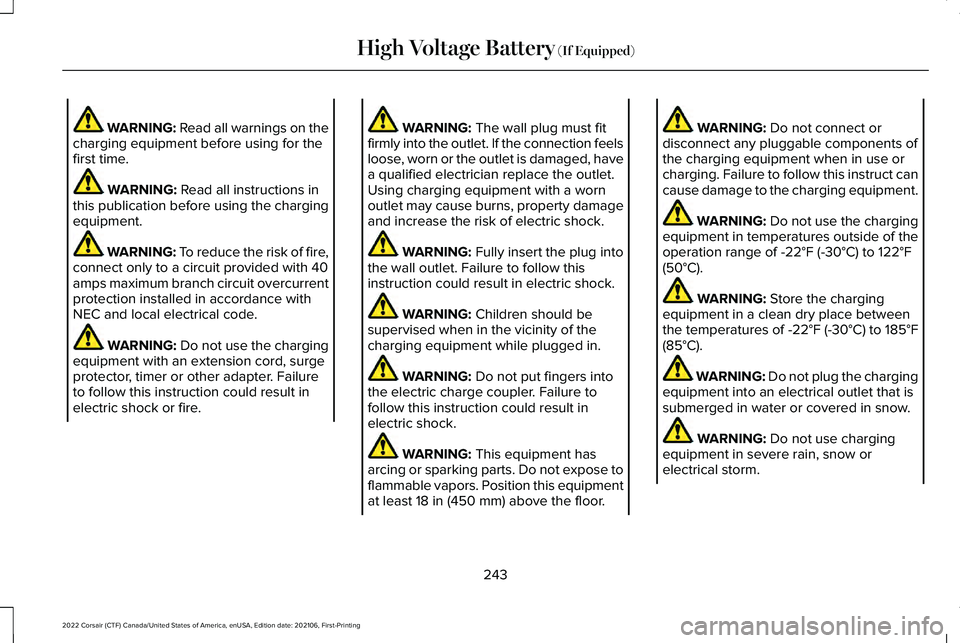 LINCOLN CORSAIR 2022  Owners Manual WARNING: Read all warnings on the
charging equipment before using for the
first time. WARNING: 
Read all instructions in
this publication before using the charging
equipment. WARNING: 
To reduce the r