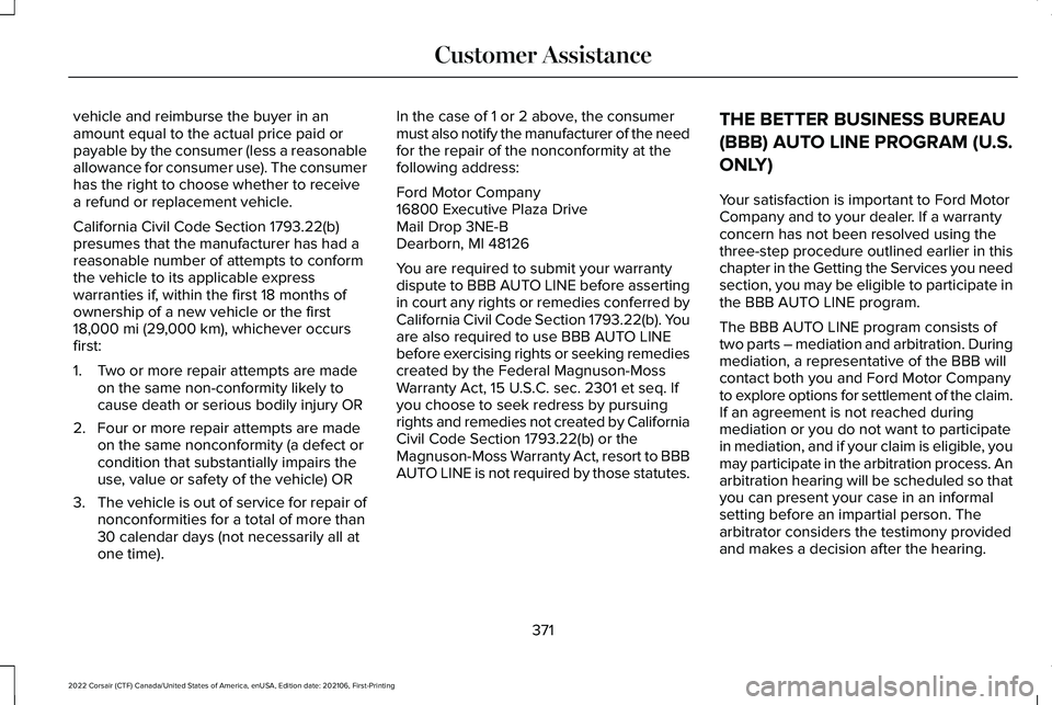 LINCOLN CORSAIR 2022  Owners Manual vehicle and reimburse the buyer in an
amount equal to the actual price paid or
payable by the consumer (less a reasonable
allowance for consumer use). The consumer
has the right to choose whether to r