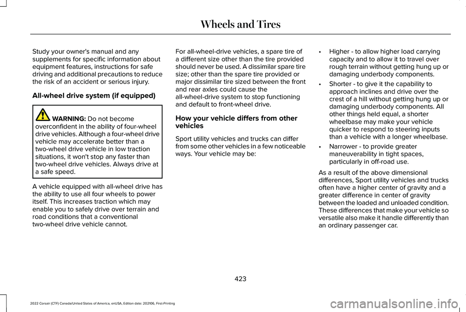 LINCOLN CORSAIR 2022  Owners Manual Study your owner's manual and any
supplements for specific information about
equipment features, instructions for safe
driving and additional precautions to reduce
the risk of an accident or serio