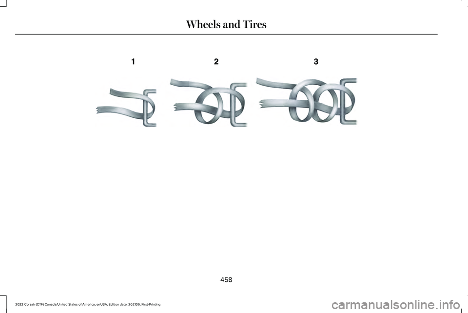 LINCOLN CORSAIR 2022  Owners Manual 458
2022 Corsair (CTF) Canada/United States of America, enUSA, Edition date: 202106, First-Printing Wheels and TiresE143746   