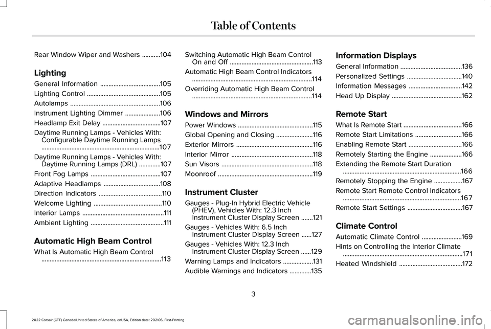 LINCOLN CORSAIR 2022  Owners Manual Rear Window Wiper and Washers
...........104
Lighting
General Information ....................................
105
Lighting Control ............................................
105
Autolamps .........