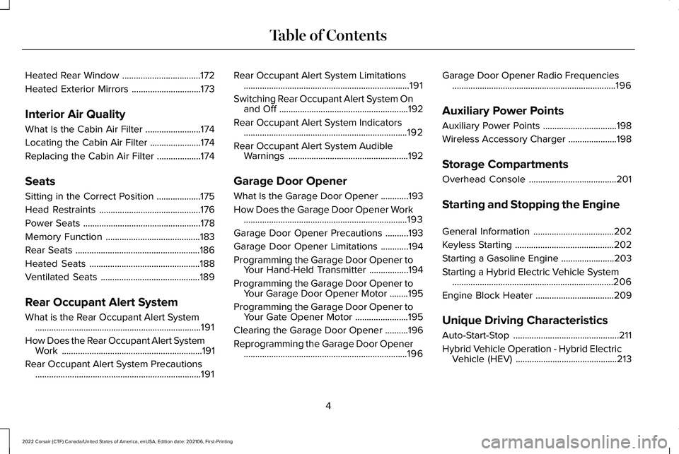 LINCOLN CORSAIR 2022  Owners Manual Heated Rear Window
..................................172
Heated Exterior Mirrors ..............................
173
Interior Air Quality
What Is the Cabin Air Filter ........................
174
Locat