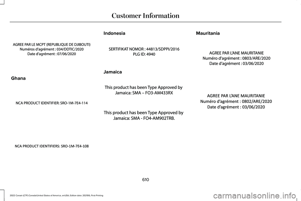 LINCOLN CORSAIR 2022  Owners Manual Ghana Indonesia
Jamaica Mauritania
610
2022 Corsair (CTF) Canada/United States of America, enUSA, Edition date: 202106, First-Printing Customer InformationE355968  E355969  E355958  A
B
A
12
203A
AE34