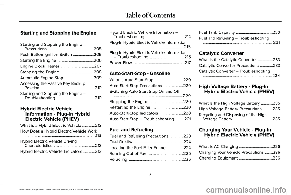 LINCOLN CORSAIR 2023  Owners Manual Starting and Stopping the Engine
Starting and Stopping the Engine –Precautions..............................................205
Push Button Ignition Switch.....................205
Starting the Engin