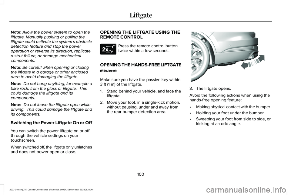 LINCOLN CORSAIR 2023 Owners Manual Note:Allow the power system to open theliftgate. Manually pushing or pulling theliftgate could activate the system’s obstacledetection feature and stop the poweroperation or reverse its direction, r LINCOLN CORSAIR 2023 Owners Manual Note:Allow the power system to open theliftgate. Manually pushing or pulling theliftgate could activate the system’s obstacledetection feature and stop the poweroperation or reverse its direction, r