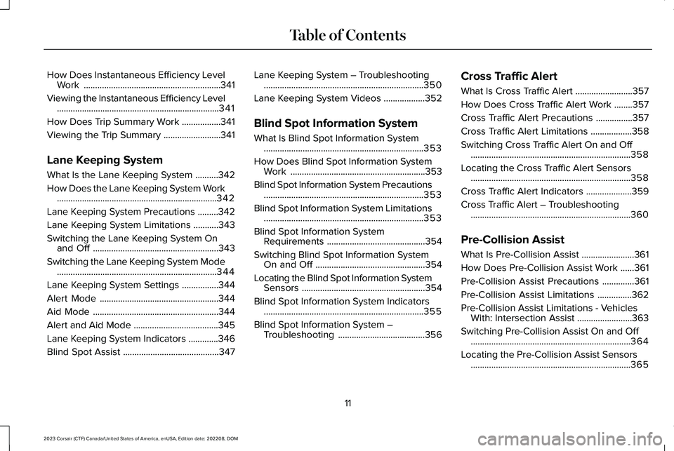 LINCOLN CORSAIR 2023 User Guide How Does Instantaneous Efficiency LevelWork............................................................341
Viewing the Instantaneous Efficiency Level................................................... LINCOLN CORSAIR 2023 User Guide How Does Instantaneous Efficiency LevelWork............................................................341
Viewing the Instantaneous Efficiency Level...................................................
