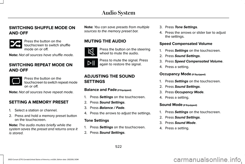 LINCOLN CORSAIR 2023 Owners Manual SWITCHING SHUFFLE MODE ON
AND OFF
Press the button on thetouchscreen to switch shufflemode on or off.
Note:Not all sources have shuffle mode.
SWITCHING REPEAT MODE ON
AND OFF
Press the button on theto LINCOLN CORSAIR 2023 Owners Manual SWITCHING SHUFFLE MODE ON
AND OFF
Press the button on thetouchscreen to switch shufflemode on or off.
Note:Not all sources have shuffle mode.
SWITCHING REPEAT MODE ON
AND OFF
Press the button on theto