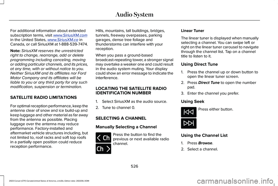 LINCOLN CORSAIR 2023 Owners Manual For additional information about extendedsubscription terms, visit www.SiriusXM.comin the United States, www.SiriusXM.ca inCanada, or call SiriusXM at 1-888-539-7474.
Note:SiriusXM reserves the unrest LINCOLN CORSAIR 2023 Owners Manual For additional information about extendedsubscription terms, visit www.SiriusXM.comin the United States, www.SiriusXM.ca inCanada, or call SiriusXM at 1-888-539-7474.
Note:SiriusXM reserves the unrest