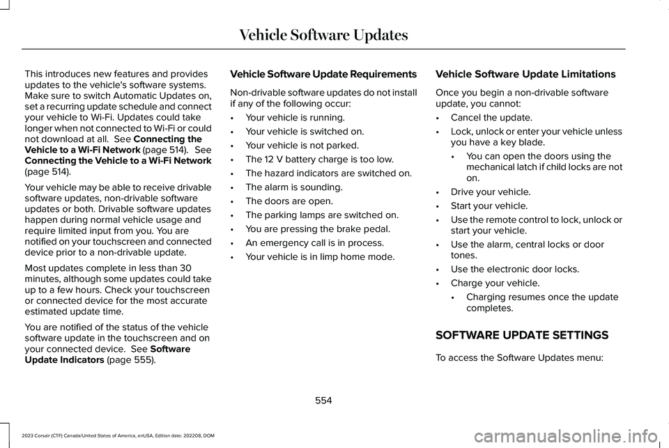 LINCOLN CORSAIR 2023 Owners Manual This introduces new features and providesupdates to the vehicle's software systems.Make sure to switch Automatic Updates on,set a recurring update schedule and connectyour vehicle to Wi-Fi. Update LINCOLN CORSAIR 2023 Owners Manual This introduces new features and providesupdates to the vehicle's software systems.Make sure to switch Automatic Updates on,set a recurring update schedule and connectyour vehicle to Wi-Fi. Update