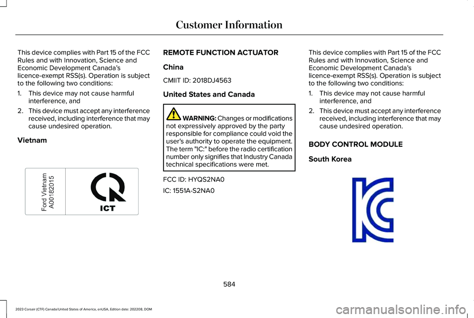 LINCOLN CORSAIR 2023  Owners Manual This device complies with Part 15 of the FCCRules and with Innovation, Science andEconomic Development Canada’slicence-exempt RSS(s). Operation is subjectto the following two conditions:
1.This devi
