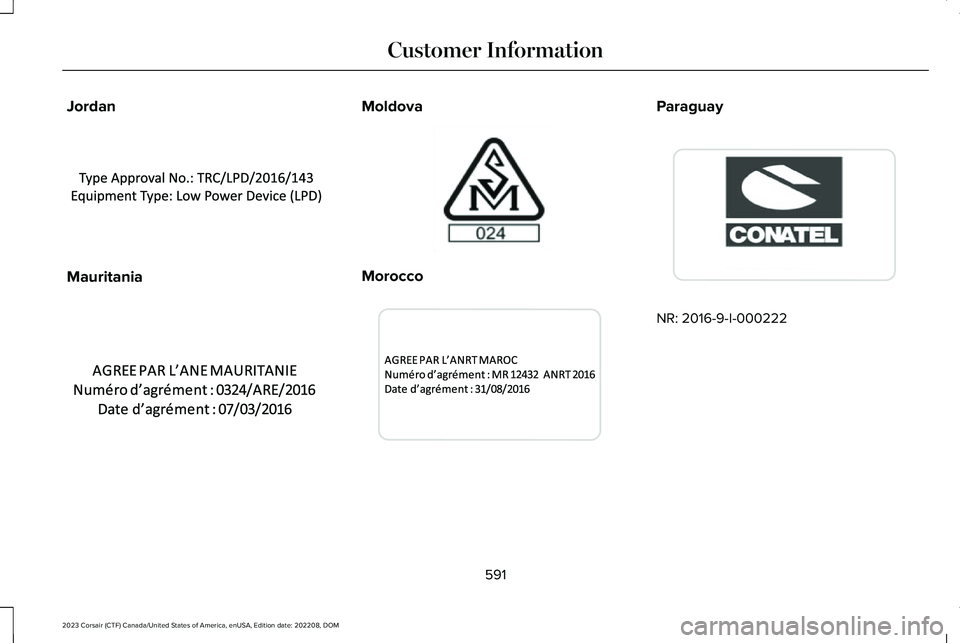 LINCOLN CORSAIR 2023  Owners Manual Jordan
Mauritania
Moldova
Morocco
Paraguay
NR: 2016-9-I-000222
591
2023 Corsair (CTF) Canada/United States of America, enUSA, Edition date: 202208, DOMCustomer InformationE355964  E340487  E337971  E3