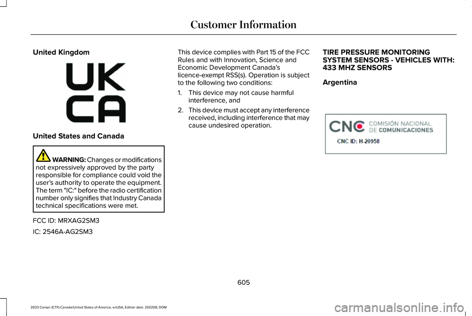 LINCOLN CORSAIR 2023 User Guide United Kingdom
United States and Canada
WARNING: Changes or modificationsnot expressively approved by the partyresponsible for compliance could void theuser's authority to operate the equipment.Th LINCOLN CORSAIR 2023 User Guide United Kingdom
United States and Canada
WARNING: Changes or modificationsnot expressively approved by the partyresponsible for compliance could void theuser's authority to operate the equipment.Th