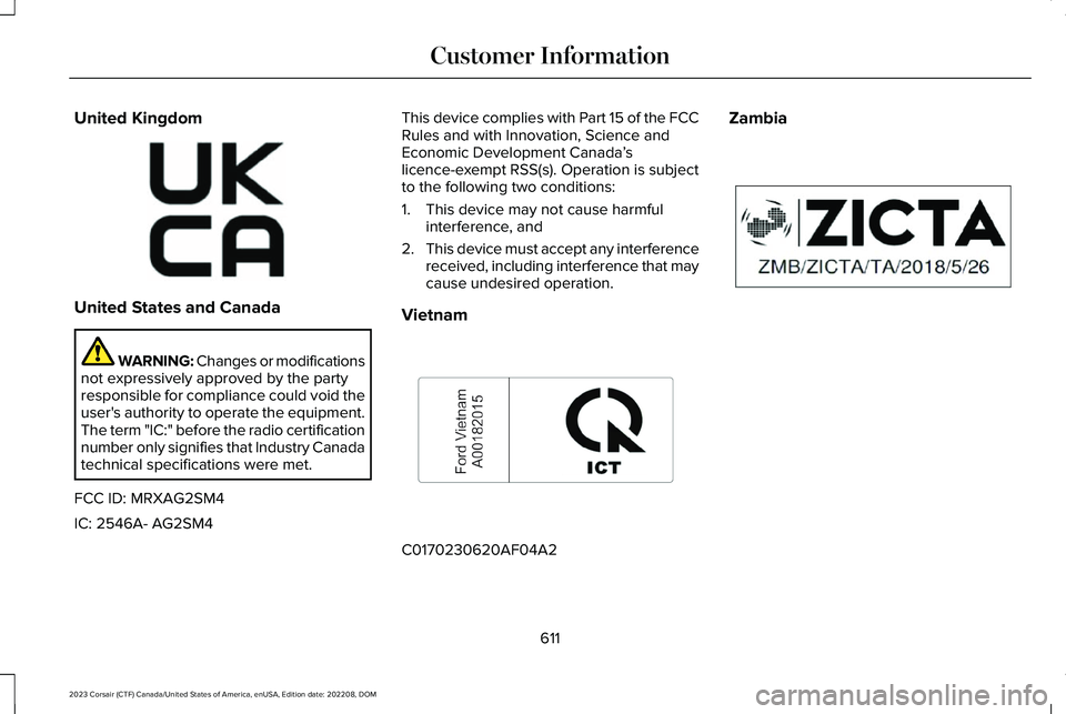 LINCOLN CORSAIR 2023 User Guide United Kingdom
United States and Canada
WARNING: Changes or modificationsnot expressively approved by the partyresponsible for compliance could void theuser's authority to operate the equipment.Th LINCOLN CORSAIR 2023 User Guide United Kingdom
United States and Canada
WARNING: Changes or modificationsnot expressively approved by the partyresponsible for compliance could void theuser's authority to operate the equipment.Th