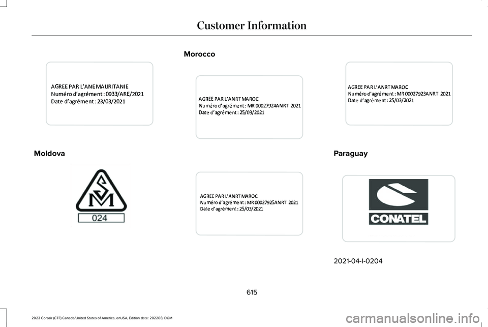 LINCOLN CORSAIR 2023  Owners Manual Moldova
Morocco
Paraguay
2021-04-I-0204
615
2023 Corsair (CTF) Canada/United States of America, enUSA, Edition date: 202208, DOMCustomer InformationE364763  E337971  E364758  E364759  E364760  E339812