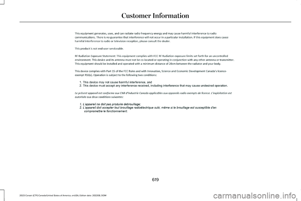 LINCOLN CORSAIR 2023 Owners Manual 619
2023 Corsair (CTF) Canada/United States of America, enUSA, Edition date: 202208, DOMCustomer InformationE357468 LINCOLN CORSAIR 2023 Owners Manual 619
2023 Corsair (CTF) Canada/United States of America, enUSA, Edition date: 202208, DOMCustomer InformationE357468