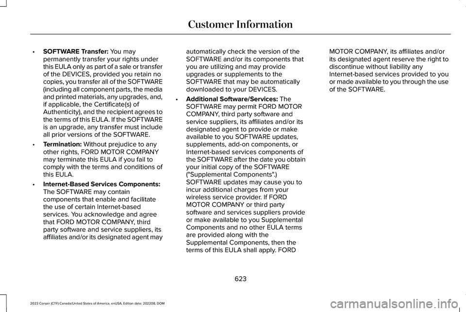 LINCOLN CORSAIR 2023 Owners Manual •SOFTWARE Transfer: You maypermanently transfer your rights underthis EULA only as part of a sale or transferof the DEVICES, provided you retain nocopies, you transfer all of the SOFTWARE(including LINCOLN CORSAIR 2023 Owners Manual •SOFTWARE Transfer: You maypermanently transfer your rights underthis EULA only as part of a sale or transferof the DEVICES, provided you retain nocopies, you transfer all of the SOFTWARE(including