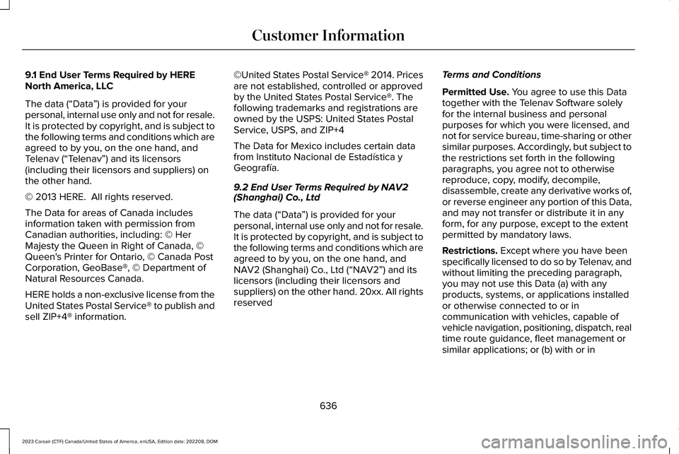 LINCOLN CORSAIR 2023 Owners Manual 9.1 End User Terms Required by HERENorth America, LLC
The data (“Data”) is provided for yourpersonal, internal use only and not for resale.It is protected by copyright, and is subject tothe follow LINCOLN CORSAIR 2023 Owners Manual 9.1 End User Terms Required by HERENorth America, LLC
The data (“Data”) is provided for yourpersonal, internal use only and not for resale.It is protected by copyright, and is subject tothe follow