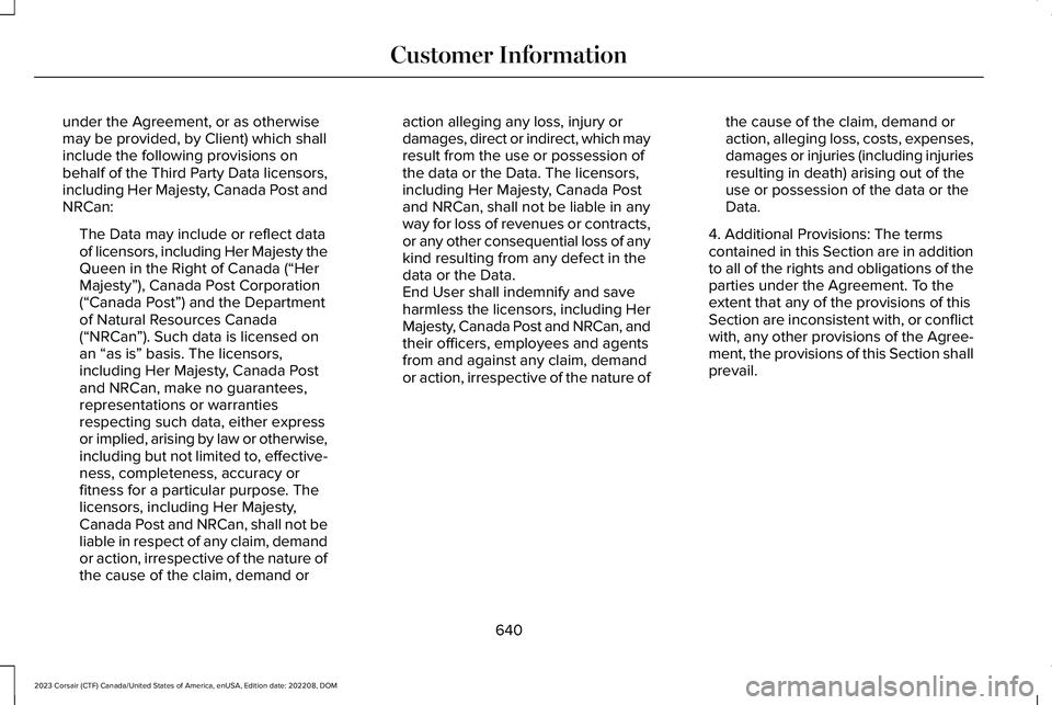 LINCOLN CORSAIR 2023 Owners Manual under the Agreement, or as otherwisemay be provided, by Client) which shallinclude the following provisions onbehalf of the Third Party Data licensors,including Her Majesty, Canada Post andNRCan:
The LINCOLN CORSAIR 2023 Owners Manual under the Agreement, or as otherwisemay be provided, by Client) which shallinclude the following provisions onbehalf of the Third Party Data licensors,including Her Majesty, Canada Post andNRCan:
The