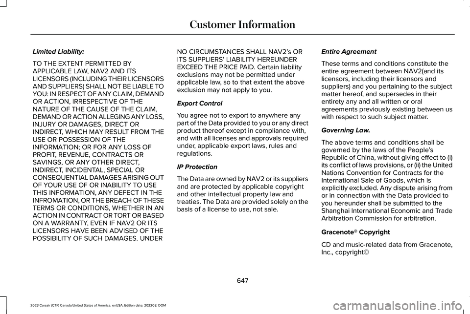 LINCOLN CORSAIR 2023 Owners Manual Limited Liability:
TO THE EXTENT PERMITTED BYAPPLICABLE LAW, NAV2 AND ITSLICENSORS (INCLUDING THEIR LICENSORSAND SUPPLIERS) SHALL NOT BE LIABLE TOYOU: IN RESPECT OF ANY CLAIM, DEMANDOR ACTION, IRRESPE LINCOLN CORSAIR 2023 Owners Manual Limited Liability:
TO THE EXTENT PERMITTED BYAPPLICABLE LAW, NAV2 AND ITSLICENSORS (INCLUDING THEIR LICENSORSAND SUPPLIERS) SHALL NOT BE LIABLE TOYOU: IN RESPECT OF ANY CLAIM, DEMANDOR ACTION, IRRESPE