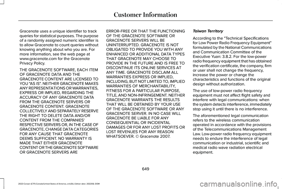 LINCOLN CORSAIR 2023 User Guide Gracenote uses a unique identifier to trackqueries for statistical purposes. The purposeof a randomly assigned numeric identifier isto allow Gracenote to count queries withoutknowing anything about wh LINCOLN CORSAIR 2023 User Guide Gracenote uses a unique identifier to trackqueries for statistical purposes. The purposeof a randomly assigned numeric identifier isto allow Gracenote to count queries withoutknowing anything about wh