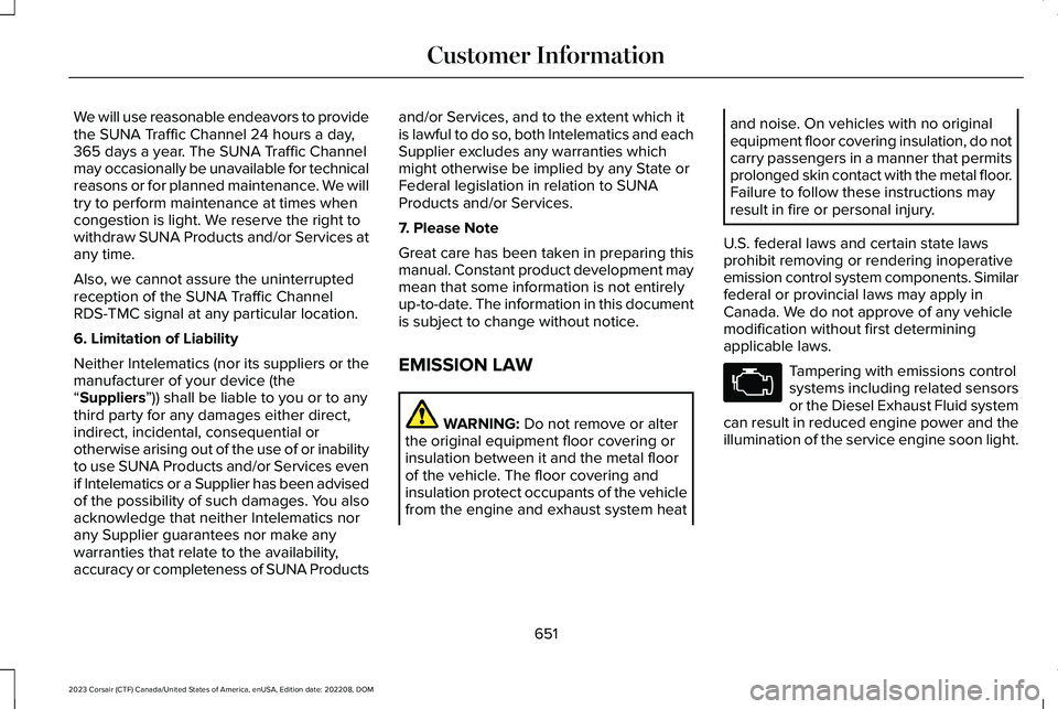 LINCOLN CORSAIR 2023 Owners Manual We will use reasonable endeavors to providethe SUNA Traffic Channel 24 hours a day,365 days a year. The SUNA Traffic Channelmay occasionally be unavailable for technicalreasons or for planned maintena LINCOLN CORSAIR 2023 Owners Manual We will use reasonable endeavors to providethe SUNA Traffic Channel 24 hours a day,365 days a year. The SUNA Traffic Channelmay occasionally be unavailable for technicalreasons or for planned maintena