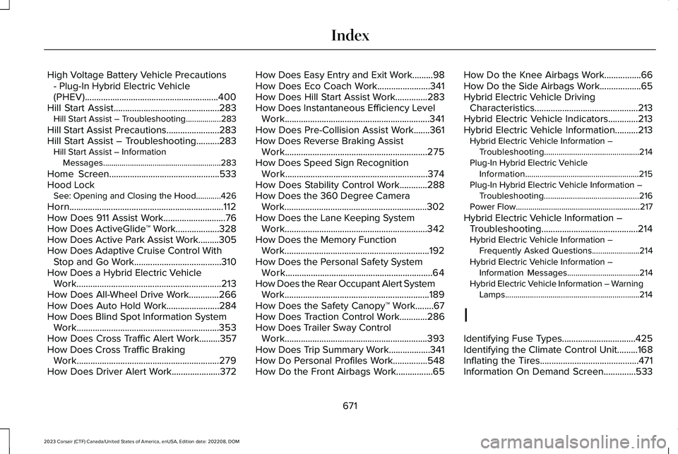 LINCOLN CORSAIR 2023 Owners Manual High Voltage Battery Vehicle Precautions- Plug-In Hybrid Electric Vehicle(PHEV)..........................................................400Hill Start Assist........................................... LINCOLN CORSAIR 2023 Owners Manual High Voltage Battery Vehicle Precautions- Plug-In Hybrid Electric Vehicle(PHEV)..........................................................400Hill Start Assist...........................................