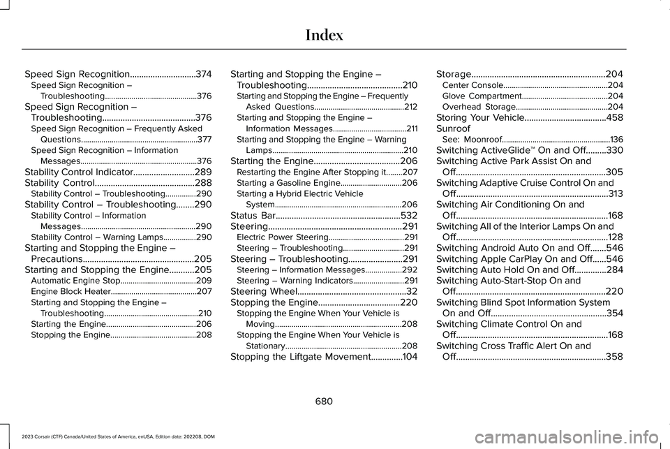 LINCOLN CORSAIR 2023  Owners Manual Speed Sign Recognition.............................374Speed Sign Recognition –Troubleshooting.............................................376
Speed Sign Recognition –Troubleshooting...............
