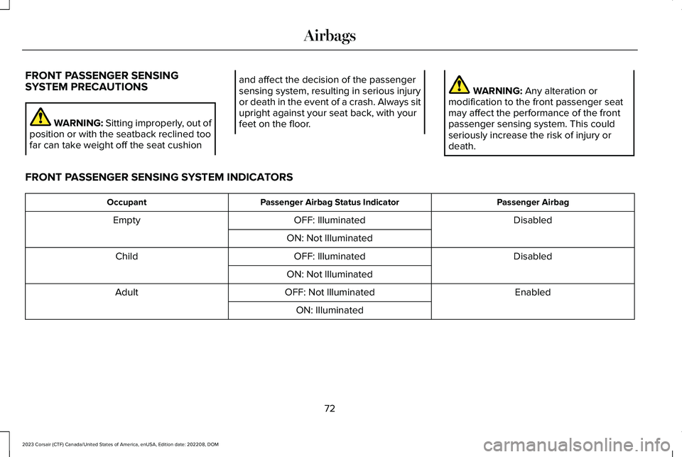 LINCOLN CORSAIR 2023 Manual PDF FRONT PASSENGER SENSINGSYSTEM PRECAUTIONS
WARNING: Sitting improperly, out ofposition or with the seatback reclined toofar can take weight off the seat cushion
and affect the decision of the passenger LINCOLN CORSAIR 2023 Manual PDF FRONT PASSENGER SENSINGSYSTEM PRECAUTIONS
WARNING: Sitting improperly, out ofposition or with the seatback reclined toofar can take weight off the seat cushion
and affect the decision of the passenger