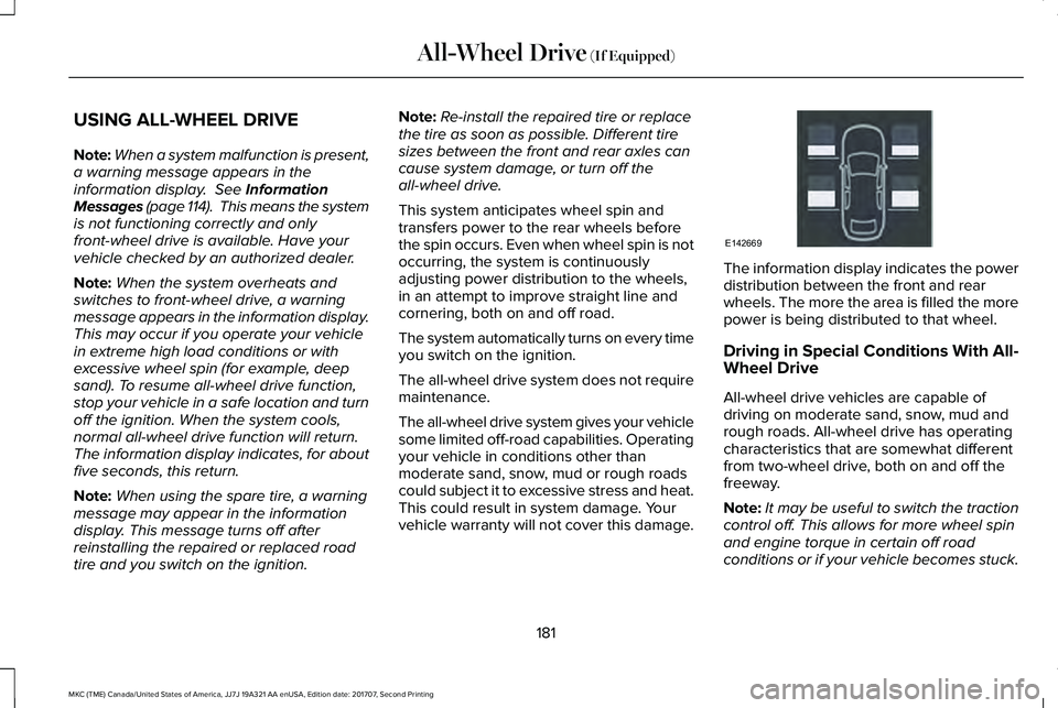 LINCOLN MKC 2018 Owners Manual USING ALL-WHEEL DRIVE
Note:When a system malfunction is present,a warning message appears in theinformation display. See InformationMessages (page 114). This means the systemis not functioning corre LINCOLN MKC 2018 Owners Manual USING ALL-WHEEL DRIVE
Note:When a system malfunction is present,a warning message appears in theinformation display. See InformationMessages (page 114). This means the systemis not functioning corre
