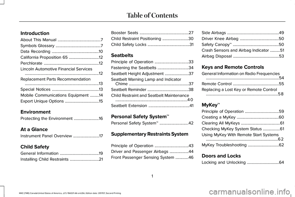 LINCOLN MKC 2018 Owners Manual Introduction
About This Manual...........................................7
Symbols Glossary.............................................7
Data Recording...............................................1 LINCOLN MKC 2018 Owners Manual Introduction
About This Manual...........................................7
Symbols Glossary.............................................7
Data Recording...............................................1
