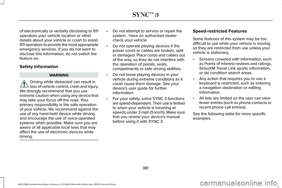 LINCOLN MKC 2018 Owners Manual of electronically or verbally disclosing to 911operators your vehicle location or otherdetails about your vehicle or crash to assist911 operators to provide the most appropriateemergency services. If LINCOLN MKC 2018 Owners Manual of electronically or verbally disclosing to 911operators your vehicle location or otherdetails about your vehicle or crash to assist911 operators to provide the most appropriateemergency services. If