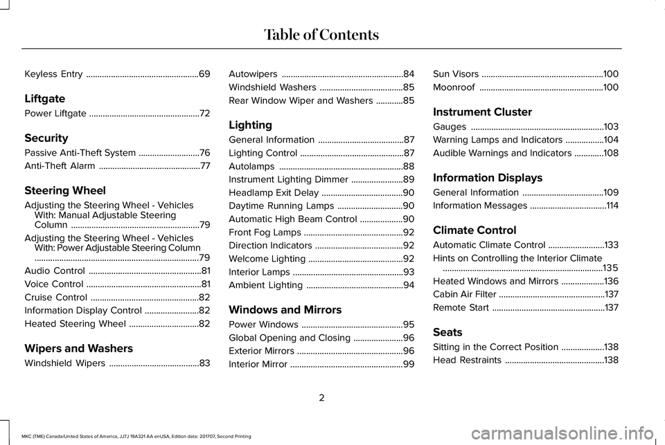 LINCOLN MKC 2018  Owners Manual Keyless Entry..................................................69
Liftgate
Power Liftgate.................................................72
Security
Passive Anti-Theft System.........................