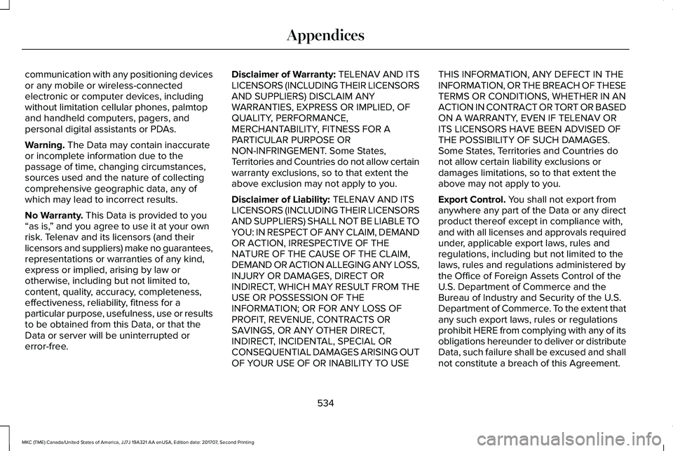 LINCOLN MKC 2018 Manual Online communication with any positioning devicesor any mobile or wireless-connectedelectronic or computer devices, includingwithout limitation cellular phones, palmtopand handheld computers, pagers, andpers LINCOLN MKC 2018 Manual Online communication with any positioning devicesor any mobile or wireless-connectedelectronic or computer devices, includingwithout limitation cellular phones, palmtopand handheld computers, pagers, andpers